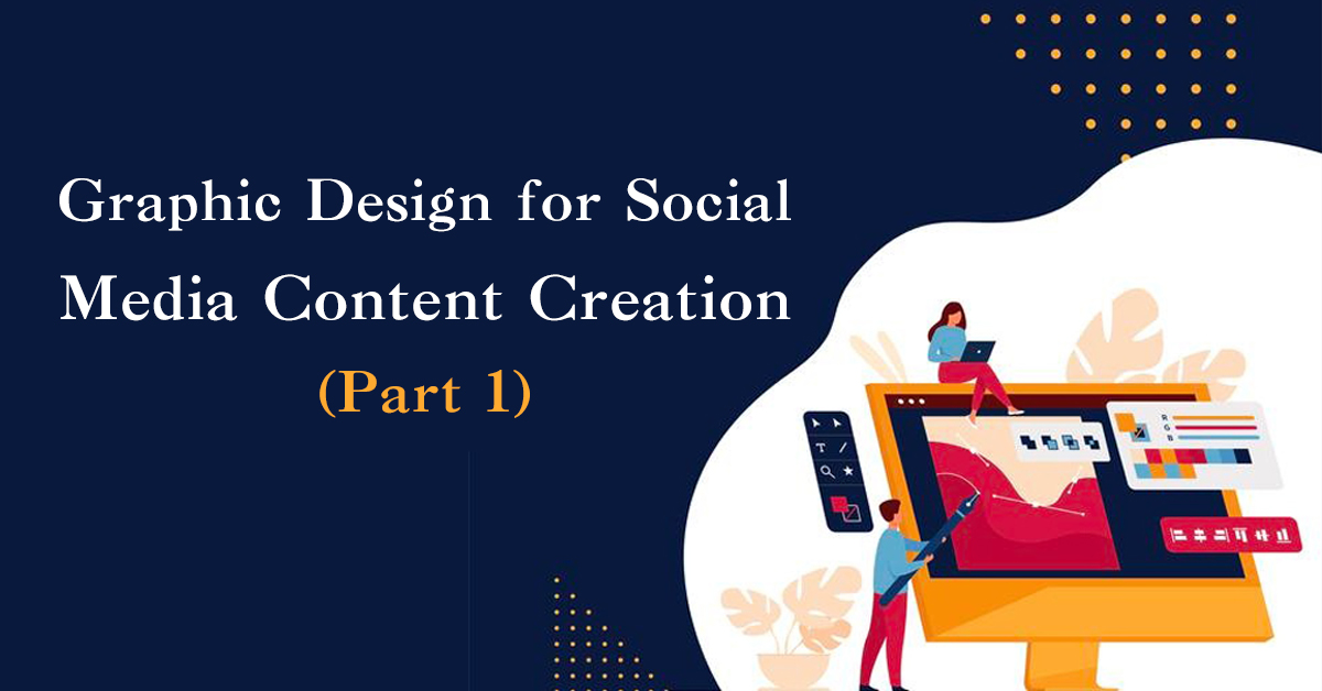 Graphic Design for Social Media Content Creation (Part 1)